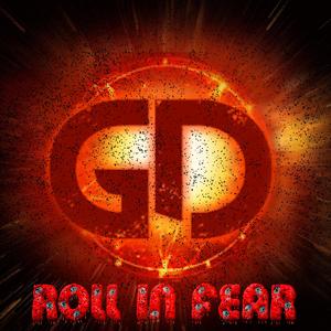 R0LL 1N F34R! ! !