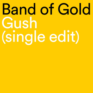 Gush (Single Edit)