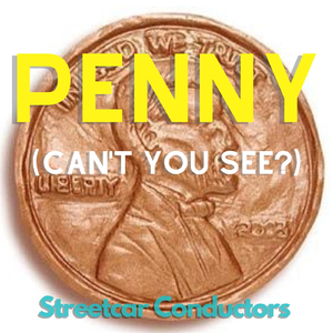 Penny (Can't You See?)