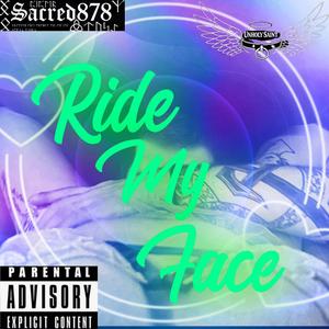 Ride my face
