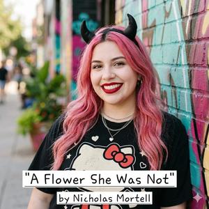 A Flower She Was Not