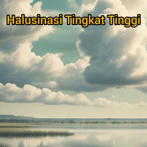 Halusinasi Tingkat Tinggi