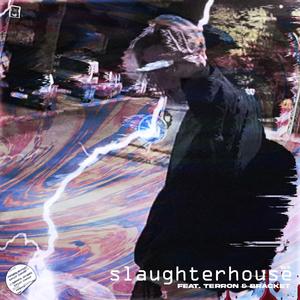 Slaughter House (feat. Br4cket & Terron)