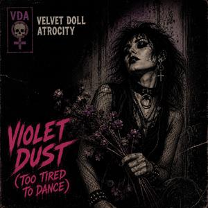 Violet Dust (Too Tired To Dance)