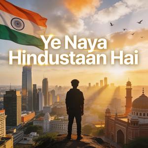 Ye Naya Hindustaan Hai