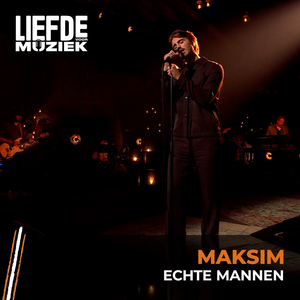 Echte Mannen (Uit Liefde Voor Muziek)