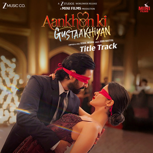 Aankhon Ki Gustaakhiyan Title Track
