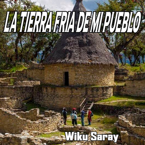 La Tierra Fria de Mi Pueblo