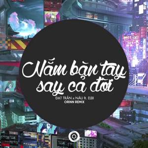 Nắm Bàn Tay Say Cả Đời (EDM)