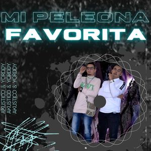 Mi Peleona Favorita