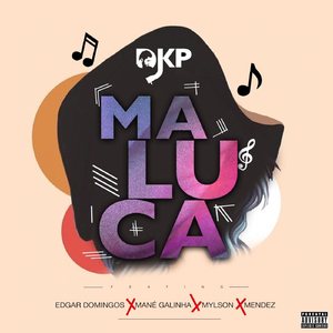 Maluca (feat. Edgar Domingos, Mane Galinha, Mylson & Mendez)