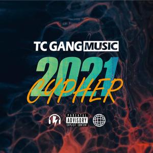 TC GANG 2021 CYPHER