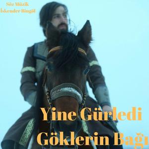 Yine Gürledi Göklerin Bağı