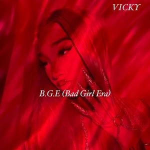 B.G.E (Bad Girl Era)