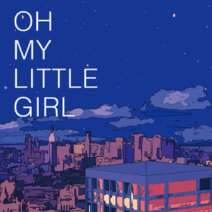 OH MY LITTLE GIRL (Street Cover ver.)