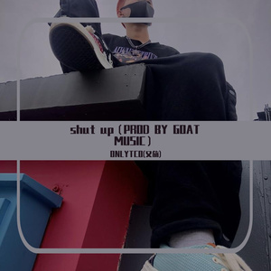 shut up（PROD BY GOAT MUSIC）