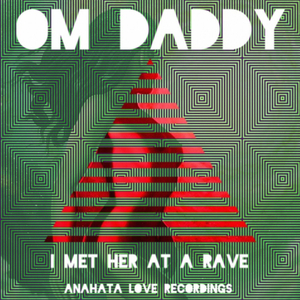 I Met Her at a Rave (Original Mix)