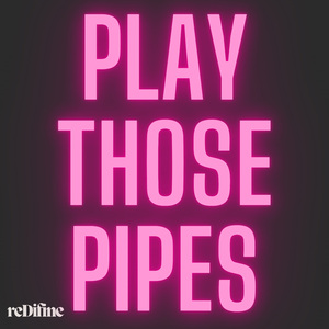 Play those pipes