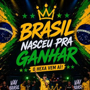 Brasil Nasceu Pra Ganhar