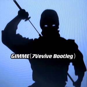 GIMME(7Vevive Remake）
