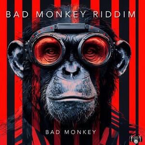 Bad Monkey Riddim