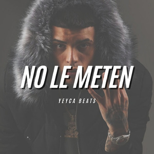 NO LE METEN