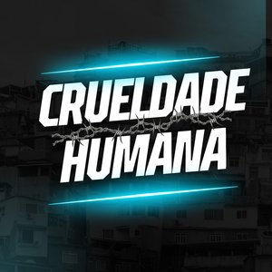Crueldade Humana (feat. Mc Magrinho & MC Jhonny Oliver)