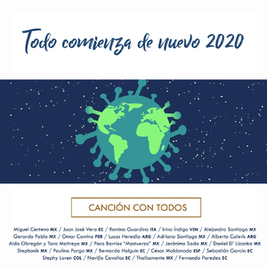Todo Comienza de Nuevo 2020 (Canción Con Todos) [feat. Miguel Centeno, Juan José Vera, Romina Guardino, Irina Indigo, Alejandro Santiago, Gerardo Pablo, Omar Camino, Lucas Heredia, Adriana Santiago, Alberto Caleris, Aldo Obregón, Francisco Barrios "el Mas