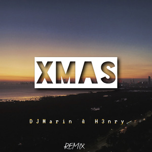 XMAS （DJMarin & H3nry Remix）