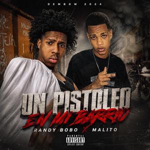 UN PISTOLEO EN MI BARRIO (feat. Malito)