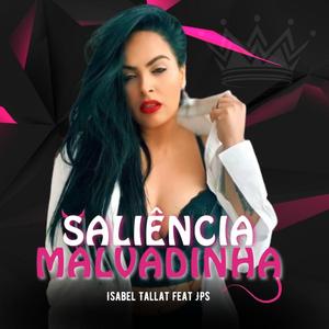 Saliência Malvadinha (feat. JPS)