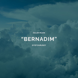 Bernadım