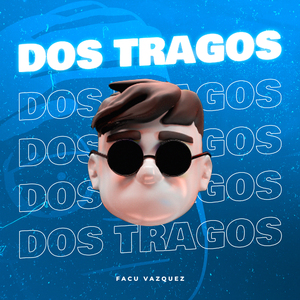 Dos Tragos (Remix)