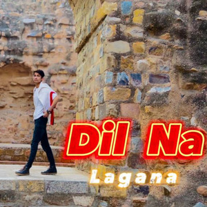 DIL NA LAGANA