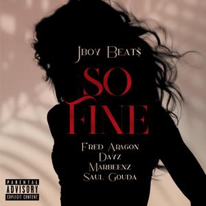 So Fine (feat. Fred Aragon, DaYZ, Marbeenz & Saul Gouda)