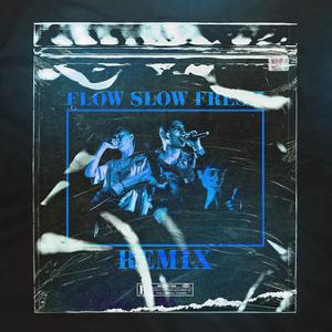 Flow Slow Fresh (Remix)