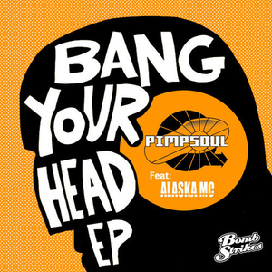 Bang Your Head (feat Alaska MC)