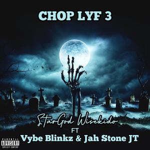 CHOP LYF 3 (feat. Vybe Blinkz & Jah Stone JT)