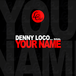 Your Name (Denny Loco & Giulio Lantieri Remix)