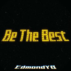 Be The Best（The BEE Dont Stop"No Cap for Haters"）