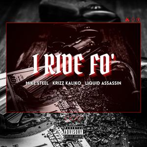 I Ride Fo' (feat. Krizz Kaliko & Liquid Assassin)
