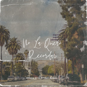 No la Quiero Recordar (Extended)