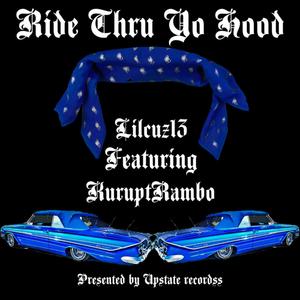 RIDE THRU YO HOOD (feat. Lilcuz13)