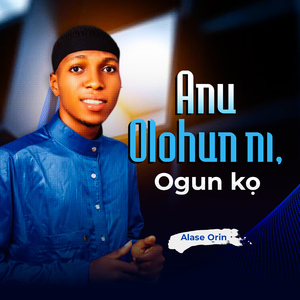 Anu Olohun Ni Ogun Ko