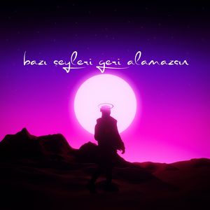 Bazı şeyleri geri alamazsın