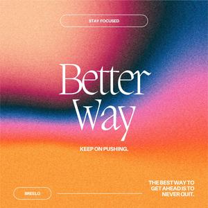 BETTER WAY