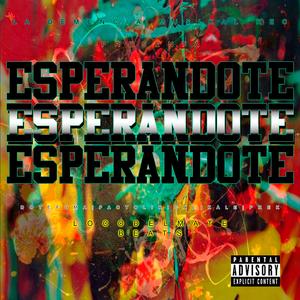 Esperandote (feat. DOTEFUMA, PACTO LIRICAL, KALE & PREK)