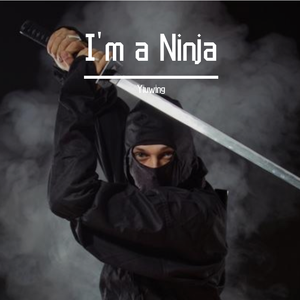 I'm a Ninja
