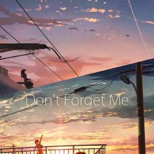 Don't forget me X Daylight（Little End / Seredris）