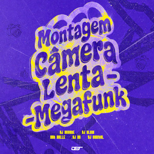 MONTAGEM CÂMERA LENTA - MEGA FUNK (feat. DJ ORBITAL)